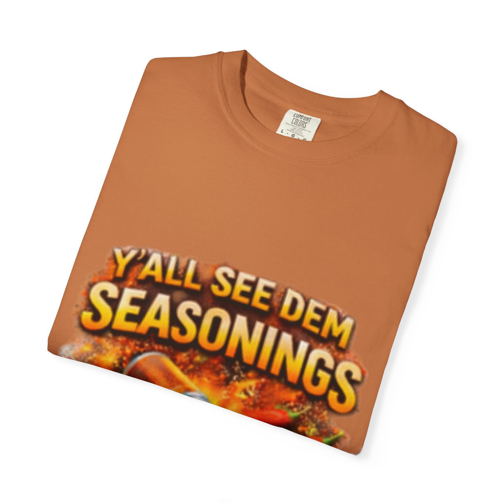 Yall See Dem Unisex Garment-Dyed T-shirt