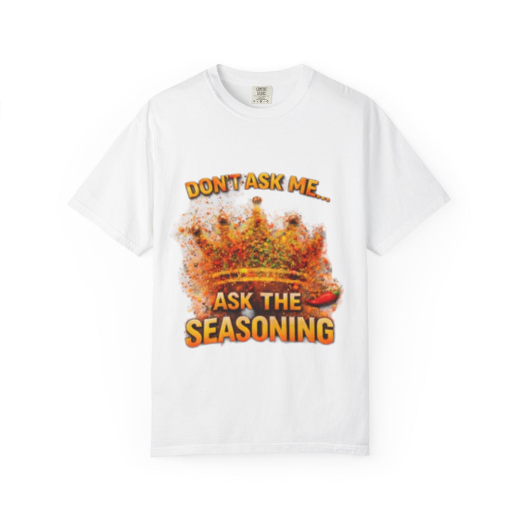 Unisex Ask The Seasoning T-shirt